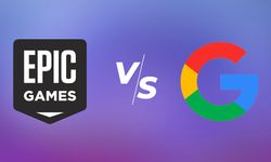 Google ve Epic Games savaşında ikinci perde!