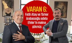 VARAN 6: Fatih Atay ve Türker Arabacıoğlu adeta Efeler’in malına çökmüş