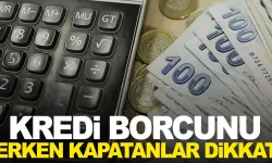 Kredi borçlarını erken kapatanlar için Yargıtay'dan emsal karar