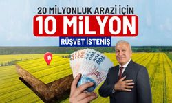 Fatih Atay, 20 milyonluk arazi için 10 milyon rüşvet istemiş