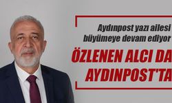 Aydınpost yazı ailesi büyümeye devam ediyor: Özlenen Alcı da Aydınpost'ta
