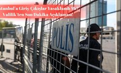 İstanbul Valiliği son dakika kararı!: İstanbul’a giriş çıkışlar yasaklandı mı?