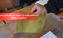 23 Mart seçimleri gündemde: Yarın ne seçimi var, kimler oy kullanabilecek?