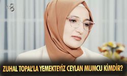 Yemekteyiz Ceylan Hanım kaç yaşında ve nereli? Zuhal Topal’la Yemekteyiz Ceylan Mumcu kimdir?