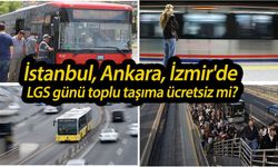 15 Haziran Pazar günü otobüs, metro ve metrobüs bedava mı, saat kaça kadar? İstanbul, Ankara, İzmir'de LGS günü toplu taşıma ücretsiz mi?