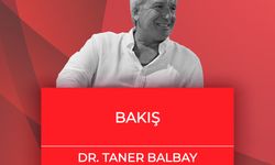 Dr. Taner Balbay yazdı: Bakış