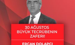 Ercan Dolapçı yazdı: 30 Ağustos büyük tecrübenin zaferi!