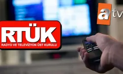 RTÜK tarihinde bir ilk! ATV’ye ceza verdi
