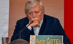Aziz Üstel hayatını kaybetti