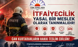 Tüm Yerel-Sen’den itfaiyeciler için çağrı