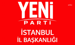 YENİ Parti’nin İstanbul’daki 38 ilçe başkanı belli oldu: Esenyurt’ta seçim ertelendi