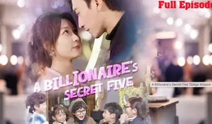A Billionaire's Secret Five Türkçe Altyazılı İzle 2025