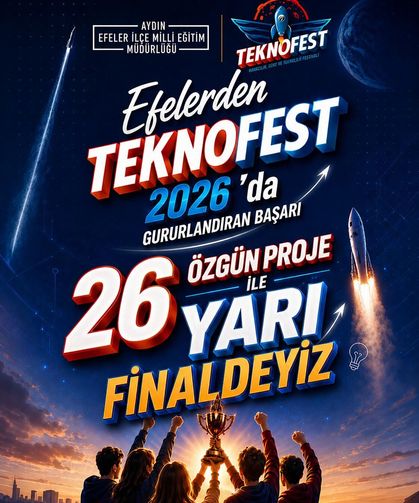 Efeler'den Teknofest 2026'da gururlandıran başarı