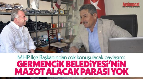MHP İlçe Başkanından çok konuşulacak paylaşım: "Germencik Belediyesi'nin mazot alacak parası yok"