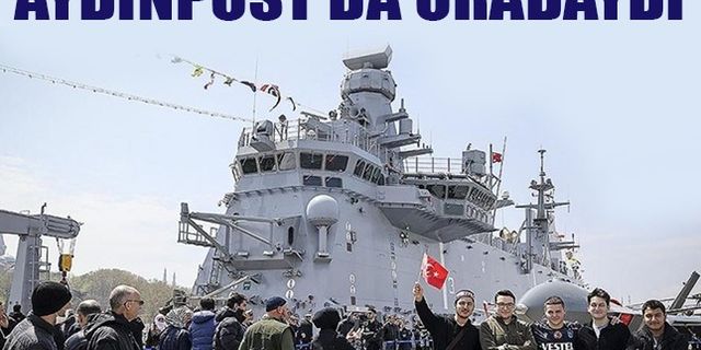 TCG Anadolu'ya İzmir'de ziyaretçi akını! Aydınpost da oradaydı