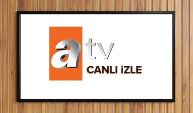 24 Mart Pazartesi ATV yayın akışı ve canlı yayın izleme linki! ATV CANLI YAYIN İZLE 2025 BUGÜN