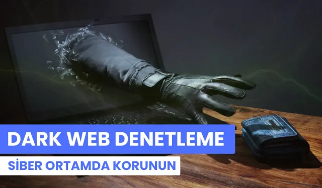 Dark web denetleme nedir, nasıl çalışır? 2025