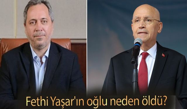 Fethi Yaşar'ın oğlu neden öldü? Fethi Yaşar kimdir?