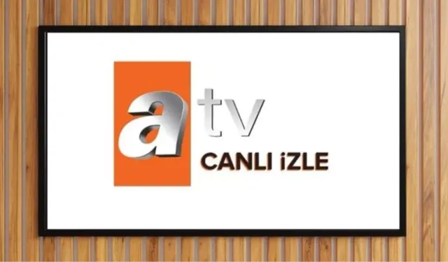 27 Mayıs Salı ATV yayın akışı ve canlı yayın izleme linki! ATV CANLI YAYIN İZLE 2025 BUGÜN: