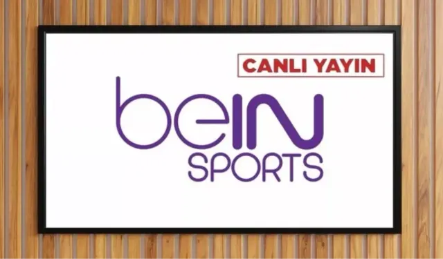 beIN Sports canlı yayın izleme linki ve HD FREKANS BİLGİLERİ! (24 MAYIS 2025) BEIN SPORTS CANLI İZLE: