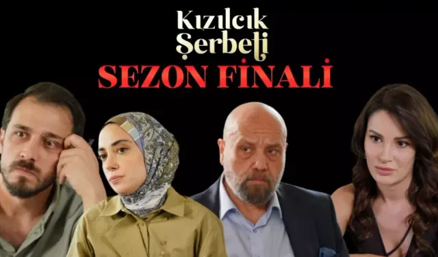 Kızılcık Şerbeti sezon finali bu akşam mı? Kızılcık Şerbeti 1. ve 2. fragmanı full izle Kızılcık Şerbeti sezon finali fragmanı İZLE!
