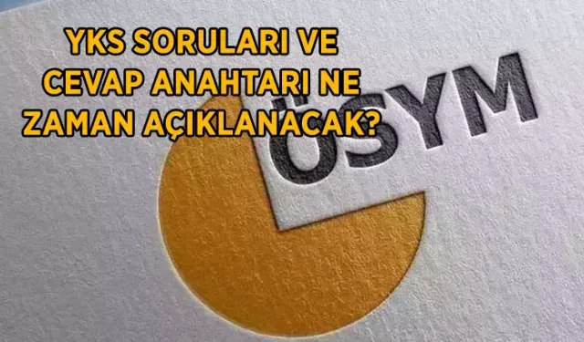 ÖSYM YKS-TYT soru ve cevap anahtarı ne zaman açıklanacak? ÖSYM 2025 TYT soru cevap anahtarı: YKS SORULARI VE CEVAP ANAHTARI 2025