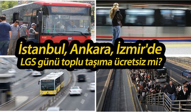 15 Haziran Pazar günü otobüs, metro ve metrobüs bedava mı, saat kaça kadar? İstanbul, Ankara, İzmir'de LGS günü toplu taşıma ücretsiz mi?