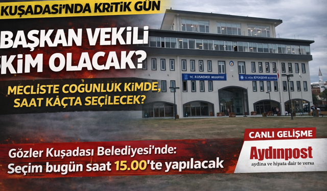 Kuşadası belediye başkan vekili seçimi ne zaman, saat kaçta? Kuşadası belediye başkan vekili adayı kim, mecliste çoğunluk kimde?