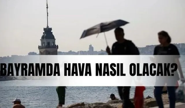 20-21-22 Mart bayramda hava durumu nasıl olacak? Bayram boyunca Aydın hava durumu! Bayramda hava nasıl olacak, yağmurlu mu?