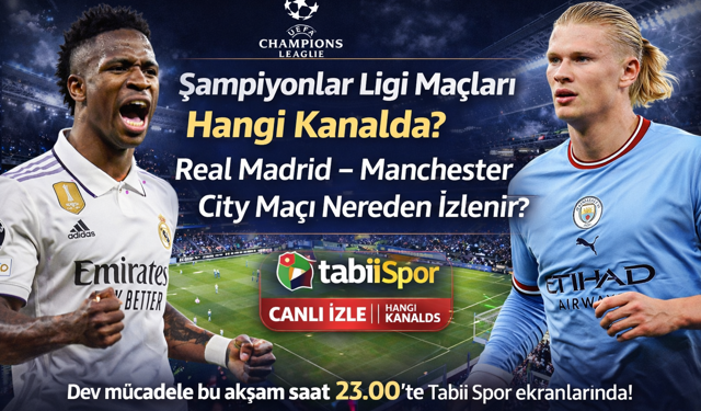 Real Madrid Manchester City maçını hangi kanal veriyor, nereden izlenir? Şampiyonlar Ligi maçları hangi kanalda?