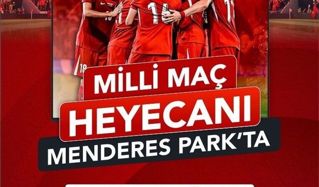 Efeler'de milli maç coşkusu Menderes Park'ta yaşanacak