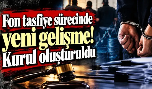 Fon tasfiyesinde kritik adım! Yatırımcılar için yeni kurul oluşturuldu