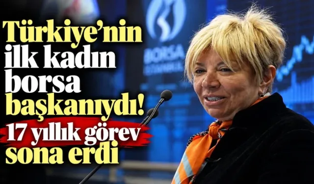 Türkiye’nin ilk kadın borsa başkanıydı! Işınsu Kestelli’nin 17 yıllık görevi sona erdi