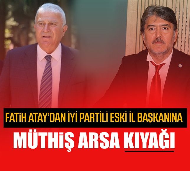 Fatih Atay’dan İyi Partili eski il başkanı Süleyman Demirci'ye müthiş kıyak /