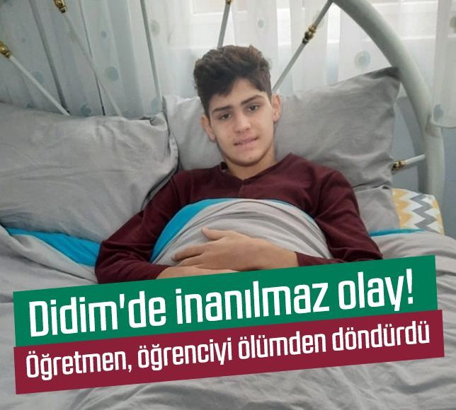 Didim'de inanılmaz olay! Öğretmen, öğrenciyi ölümden döndürdü