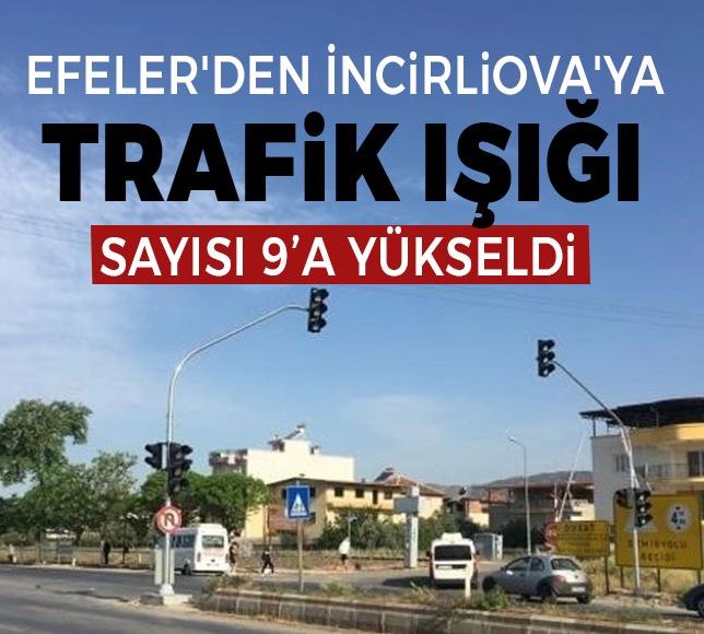 Efeler'den İncirliova'ya trafik ışığı sayısı 9’a yükseldi