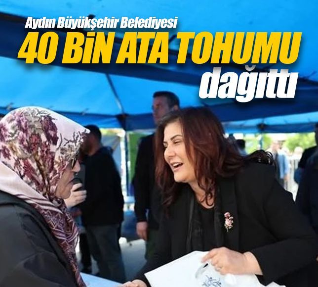 Aydın Büyükşehir Belediyesi 40 Bin Ata Tohumu Dağıttı