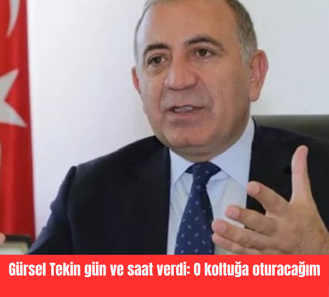 Gürsel Tekin gün ve saat verdi: O koltuğa oturacağım