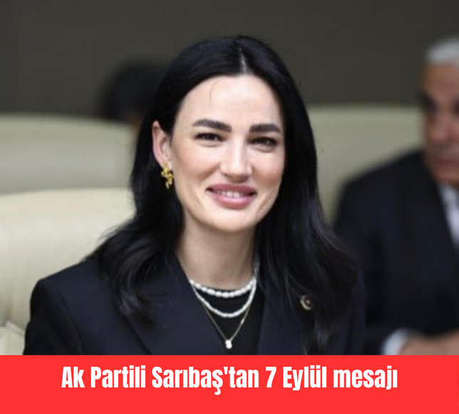 Ak Partili Sarıbaş'tan 7 Eylül mesajı