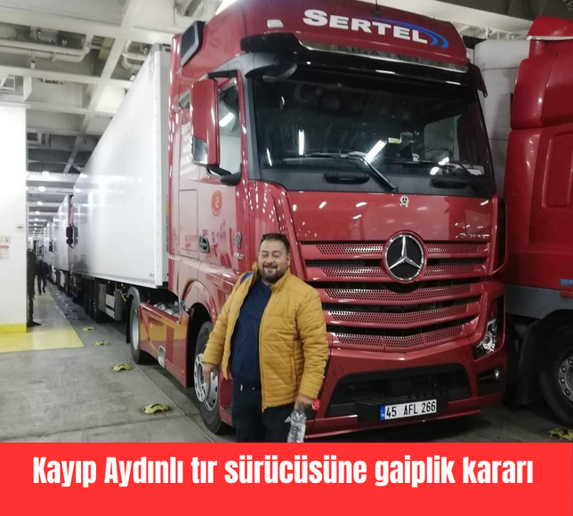 Bin 293 gündür bulunamayan Aydınlı tır sürücüsüne gaiplik kararı