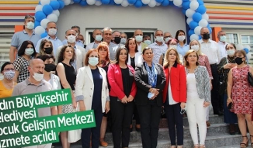 Aydın Büyükşehir Belediyesi Çocuk Gelişim Merkezi hizmete açıldı