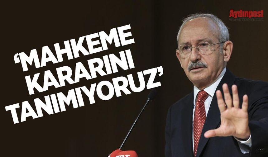Kılıçdaroğlu’ndan ‘Canan Kaftancıoğlu’ açıklaması: Mahkeme kararını tanımıyoruz