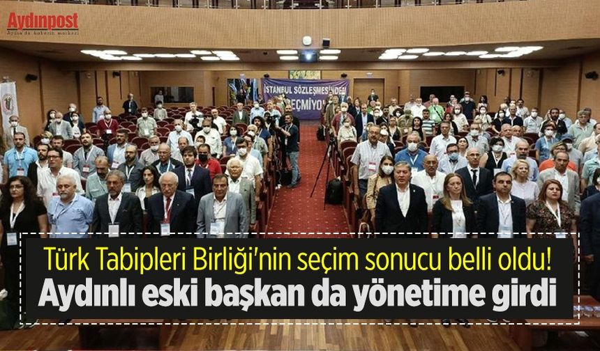 Türk Tabipleri Birliği'nin seçim sonucu belli oldu! Aydınlı eski başkan da yönetime girdi
