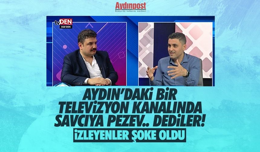 Aydın'daki bir televizyon kanalında savcıya pezev... dediler... İzleyenler şoke oldu