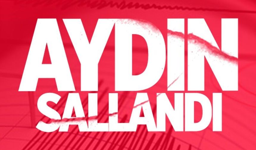 Aydın'da deprem!