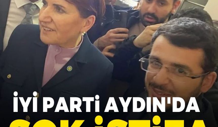 İYİ Parti Aydın'da şok istifa
