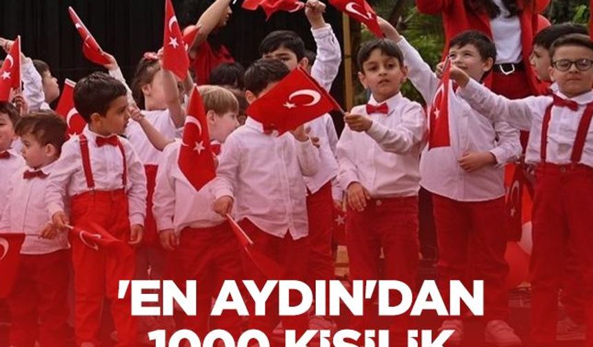 'En Aydın'dan 1000 kişilik 23 Nisan Şenliği!