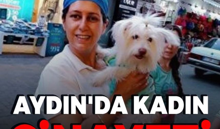 Aydın'da kadın cinayeti