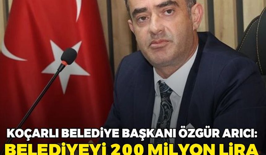 Koçarlı Belediye Başkanı Özgür Arıcı: Belediyeyi 200 milyon lira borçla teslim aldık