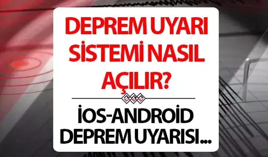 DEPREM UYARI SİSTEMİ NASIL İNDİRİLİR 2025?